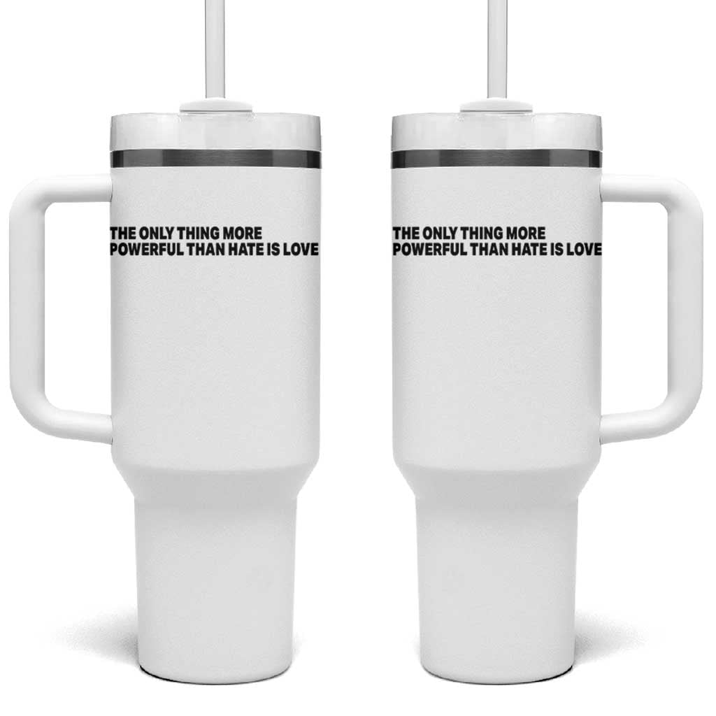 The Only Thing More Powerful Than Hate Is Love Tumbler With Handle Minimalist Unity Bunny Inspirational Quote