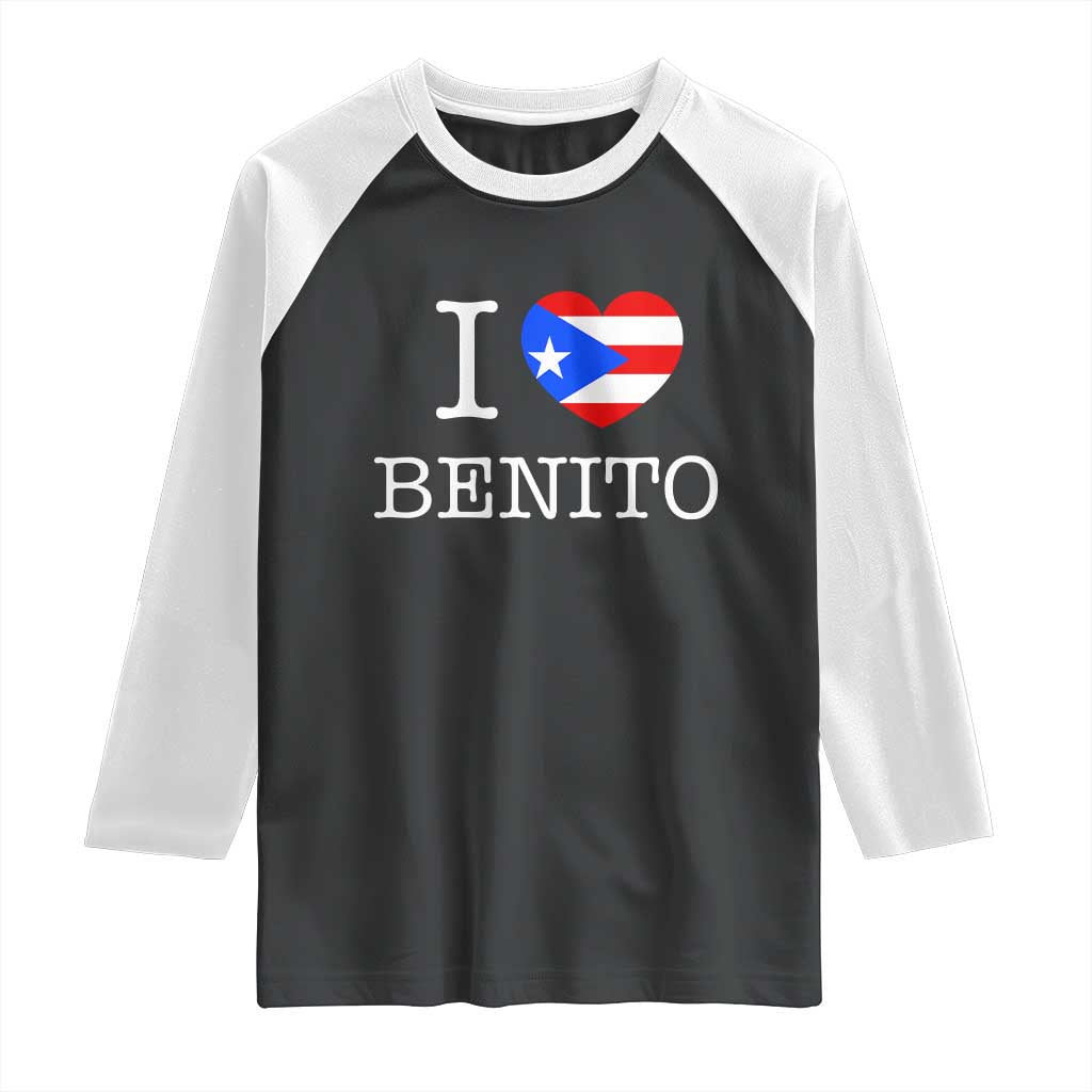 I Love Benito Puerto Rico Flag Heart Raglan Shirt Boricua Music Fan Game Day Everyday