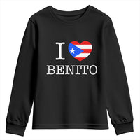 I Love Benito Puerto Rico Flag Heart Youth Sweatshirt Boricua Music Fan Game Day Everyday