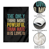 The Only Thing More Powerful Than Hate Is Love Garden Flag Bold Retro Typography Bunny Inspirational Quote