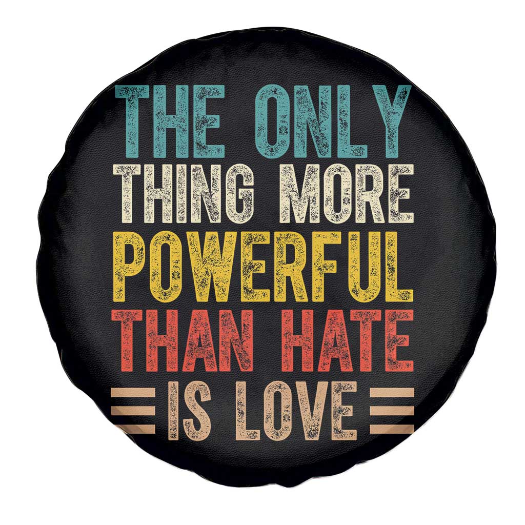 The Only Thing More Powerful Than Hate Is Love Spare Tire Cover Bold Retro Typography Bunny Inspirational Quote