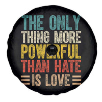 The Only Thing More Powerful Than Hate Is Love Spare Tire Cover Bold Retro Typography Bunny Inspirational Quote