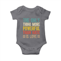The Only Thing More Powerful Than Hate Is Love Baby Onesie Bold Retro Typography Bunny Inspirational Quote