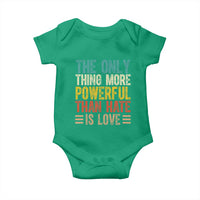 The Only Thing More Powerful Than Hate Is Love Baby Onesie Bold Retro Typography Bunny Inspirational Quote