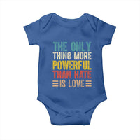 The Only Thing More Powerful Than Hate Is Love Baby Onesie Bold Retro Typography Bunny Inspirational Quote
