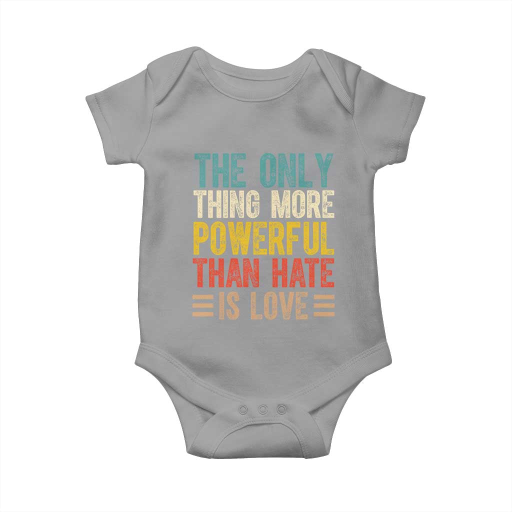 The Only Thing More Powerful Than Hate Is Love Baby Onesie Bold Retro Typography Bunny Inspirational Quote