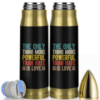 The Only Thing More Powerful Than Hate Is Love Bullet Tumbler Bold Retro Typography Bunny Inspirational Quote
