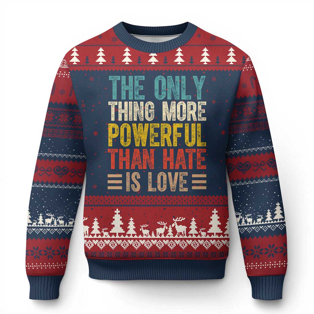 The Only Thing More Powerful Than Hate Is Love Ugly Christmas Sweater Bold Retro Typography Bunny Inspirational Quote
