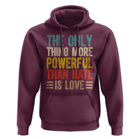 The Only Thing More Powerful Than Hate Is Love Hoodie Bold Retro Typography Bunny Inspirational Quote