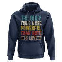 The Only Thing More Powerful Than Hate Is Love Hoodie Bold Retro Typography Bunny Inspirational Quote