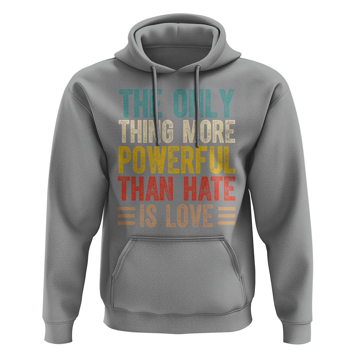 The Only Thing More Powerful Than Hate Is Love Hoodie Bold Retro Typography Bunny Inspirational Quote