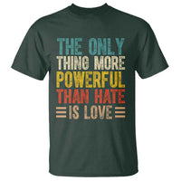 The Only Thing More Powerful Than Hate Is Love T Shirt Bold Retro Typography Bunny Inspirational Quote