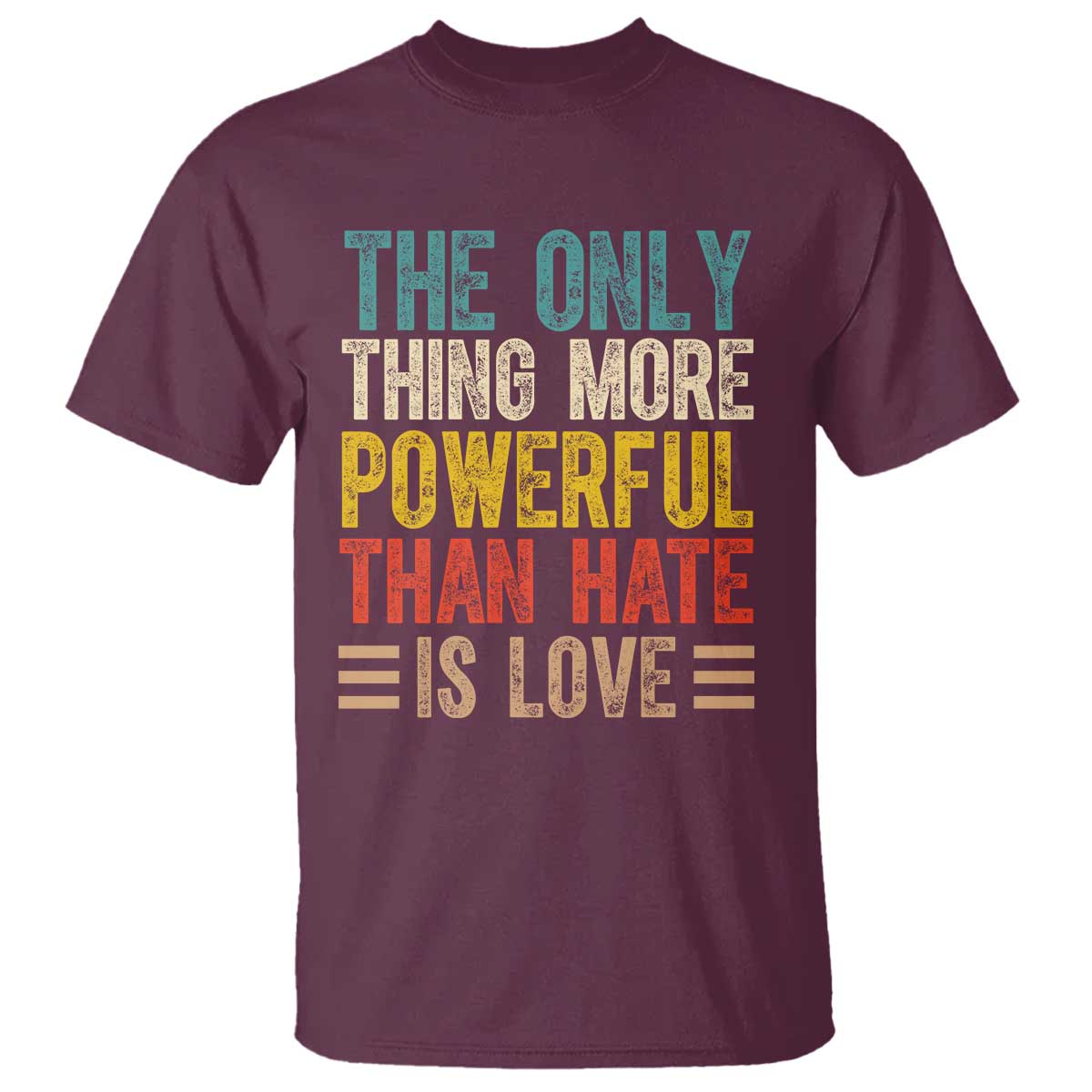 The Only Thing More Powerful Than Hate Is Love T Shirt Bold Retro Typography Bunny Inspirational Quote
