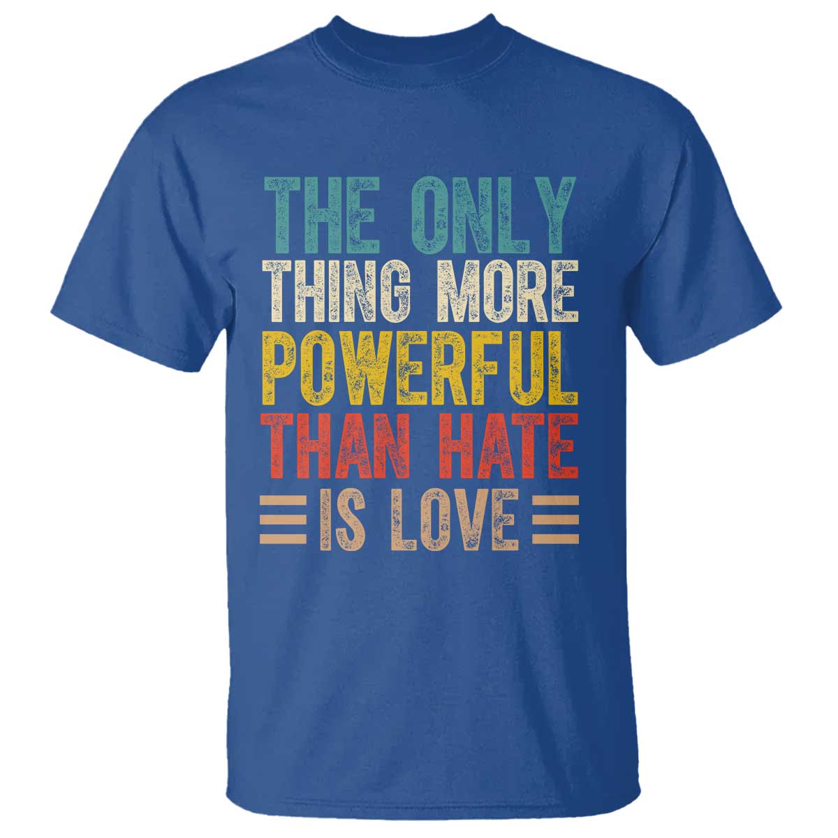 The Only Thing More Powerful Than Hate Is Love T Shirt Bold Retro Typography Bunny Inspirational Quote