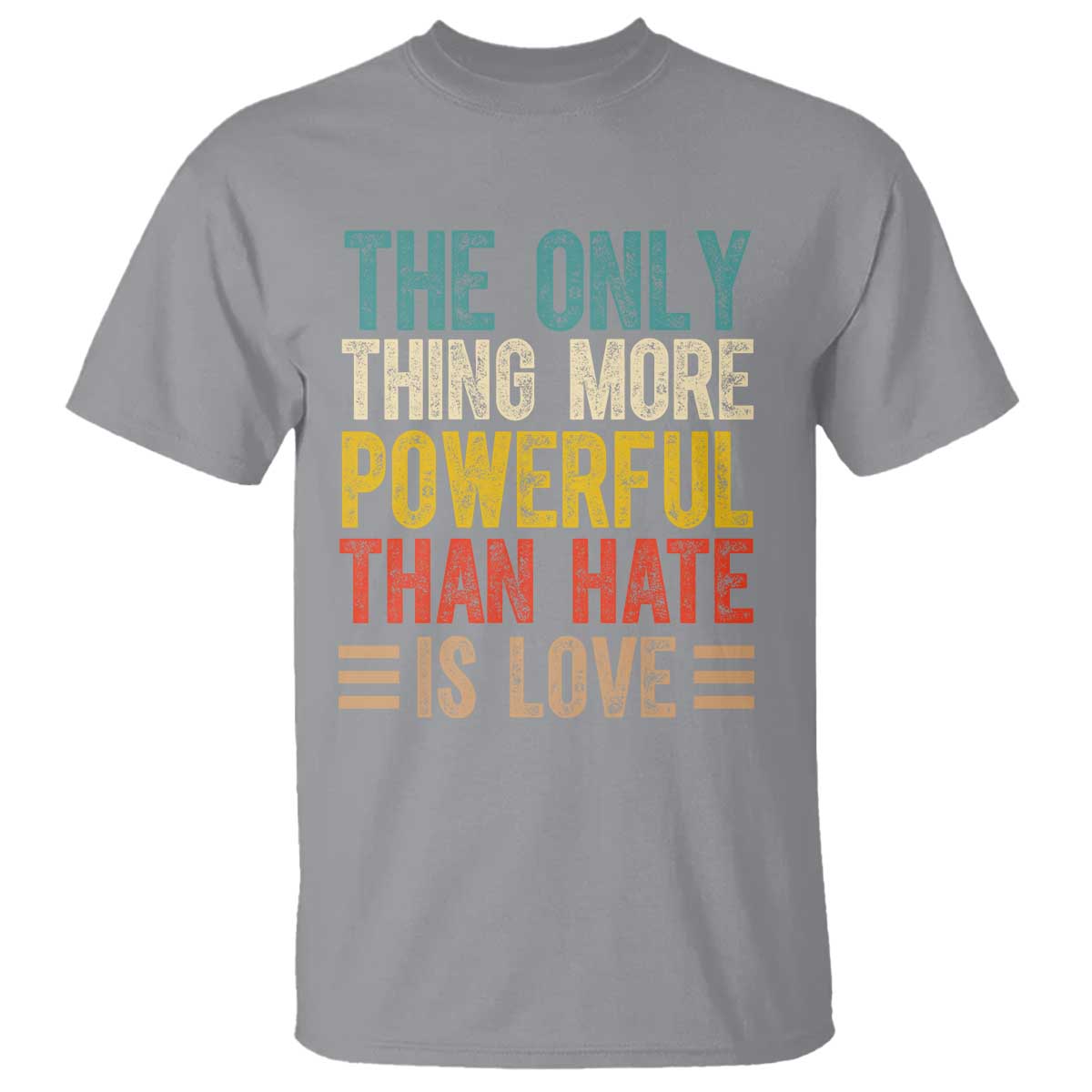 The Only Thing More Powerful Than Hate Is Love T Shirt Bold Retro Typography Bunny Inspirational Quote
