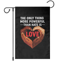 The Only Thing More Powerful Than Hate Is Love Garden Flag Heart in Hands Unity Bunny Inspirational Quote