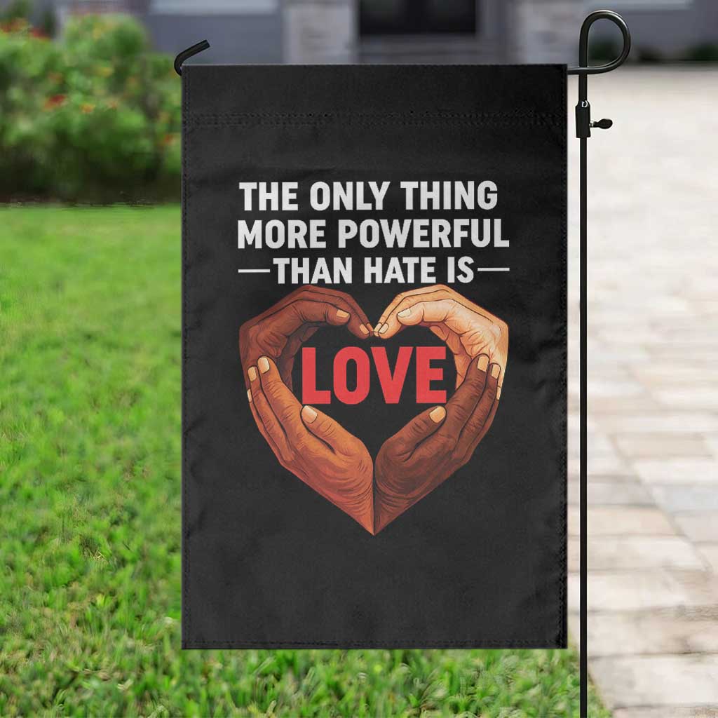 The Only Thing More Powerful Than Hate Is Love Garden Flag Heart in Hands Unity Bunny Inspirational Quote