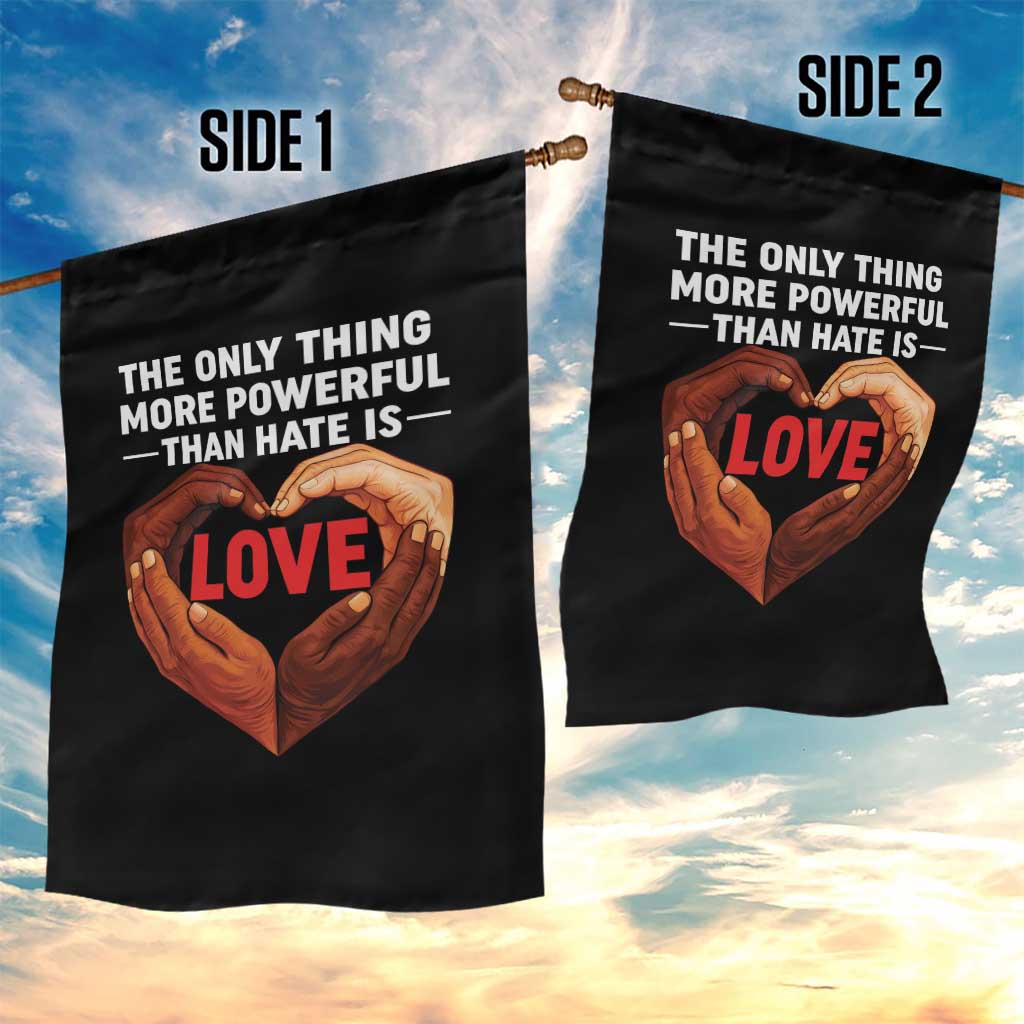 The Only Thing More Powerful Than Hate Is Love Garden Flag Heart in Hands Unity Bunny Inspirational Quote