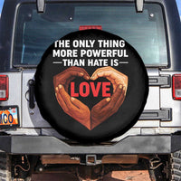 The Only Thing More Powerful Than Hate Is Love Spare Tire Cover Heart in Hands Unity Bunny Inspirational Quote