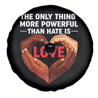 The Only Thing More Powerful Than Hate Is Love Spare Tire Cover Heart in Hands Unity Bunny Inspirational Quote