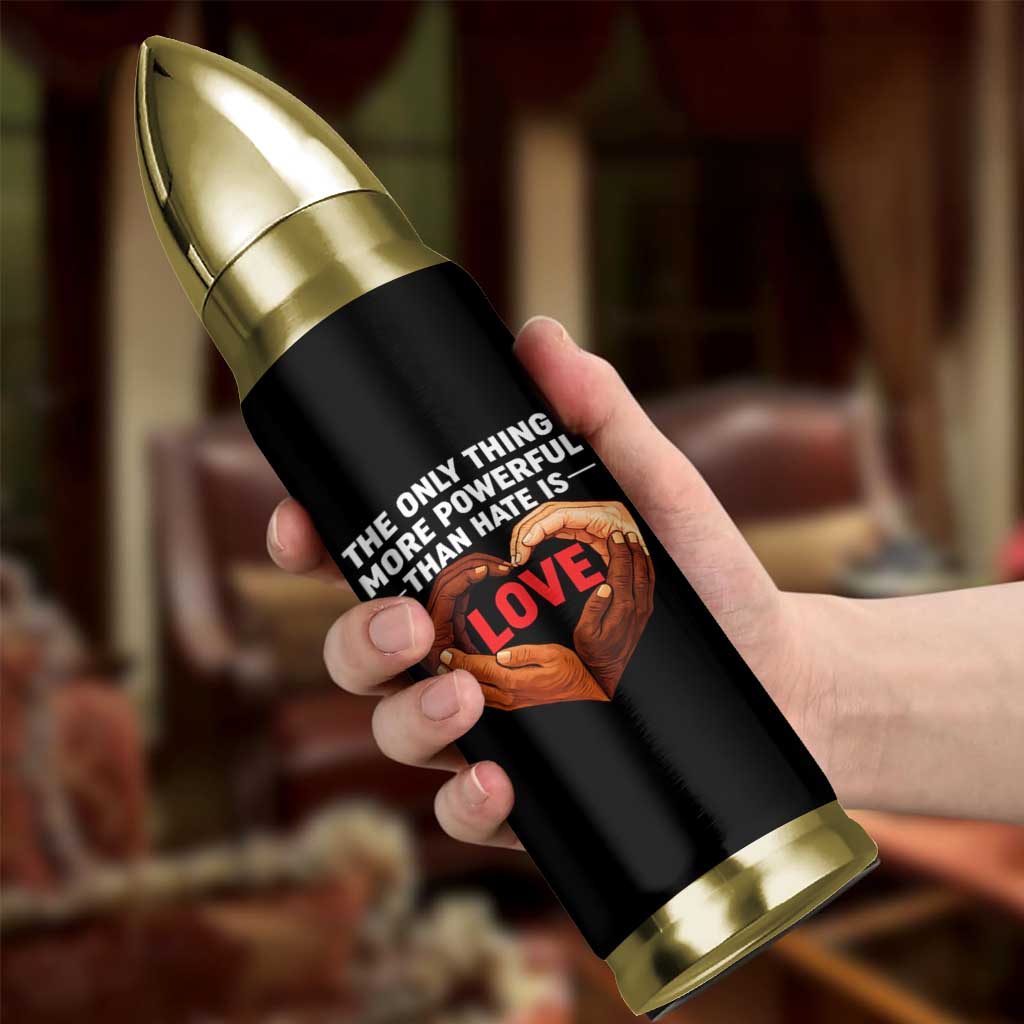 The Only Thing More Powerful Than Hate Is Love Bullet Tumbler Heart in Hands Unity Bunny Inspirational Quote