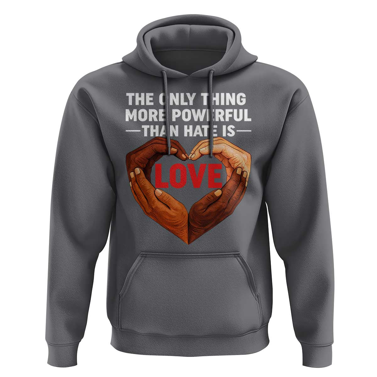 The Only Thing More Powerful Than Hate Is Love Hoodie Heart in Hands Unity Bunny Inspirational Quote