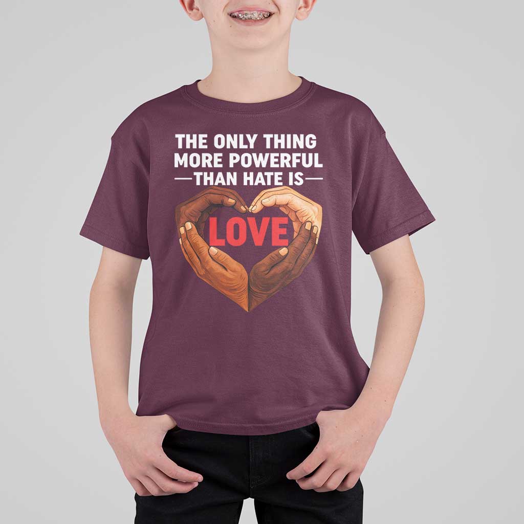 The Only Thing More Powerful Than Hate Is Love T Shirt For Kid Heart in Hands Unity Bunny Inspirational Quote