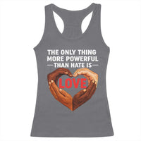 The Only Thing More Powerful Than Hate Is Love Racerback Tank Top Heart in Hands Unity Bunny Inspirational Quote