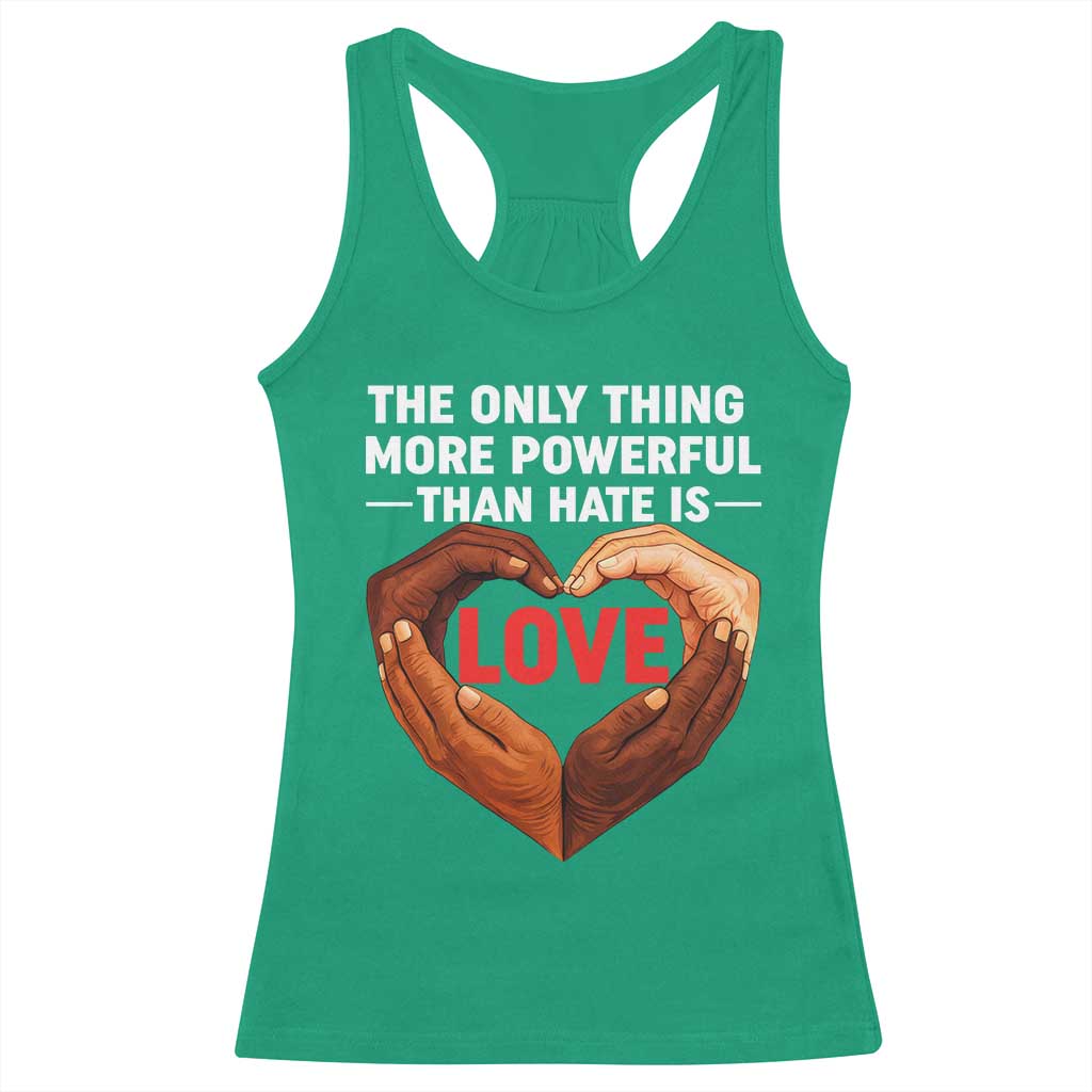 The Only Thing More Powerful Than Hate Is Love Racerback Tank Top Heart in Hands Unity Bunny Inspirational Quote