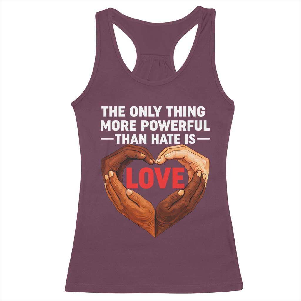The Only Thing More Powerful Than Hate Is Love Racerback Tank Top Heart in Hands Unity Bunny Inspirational Quote