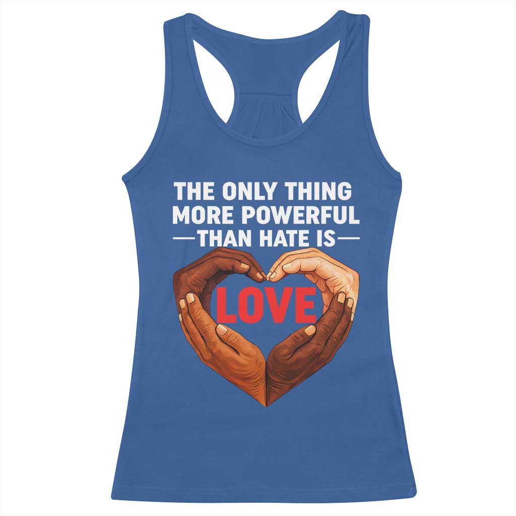 The Only Thing More Powerful Than Hate Is Love Racerback Tank Top Heart in Hands Unity Bunny Inspirational Quote