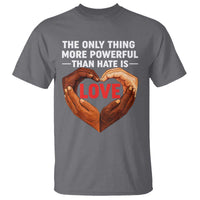 The Only Thing More Powerful Than Hate Is Love T Shirt Heart in Hands Unity Bunny Inspirational Quote