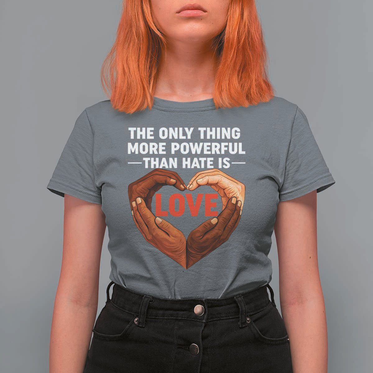 The Only Thing More Powerful Than Hate Is Love T Shirt For Women Heart in Hands Unity Bunny Inspirational Quote