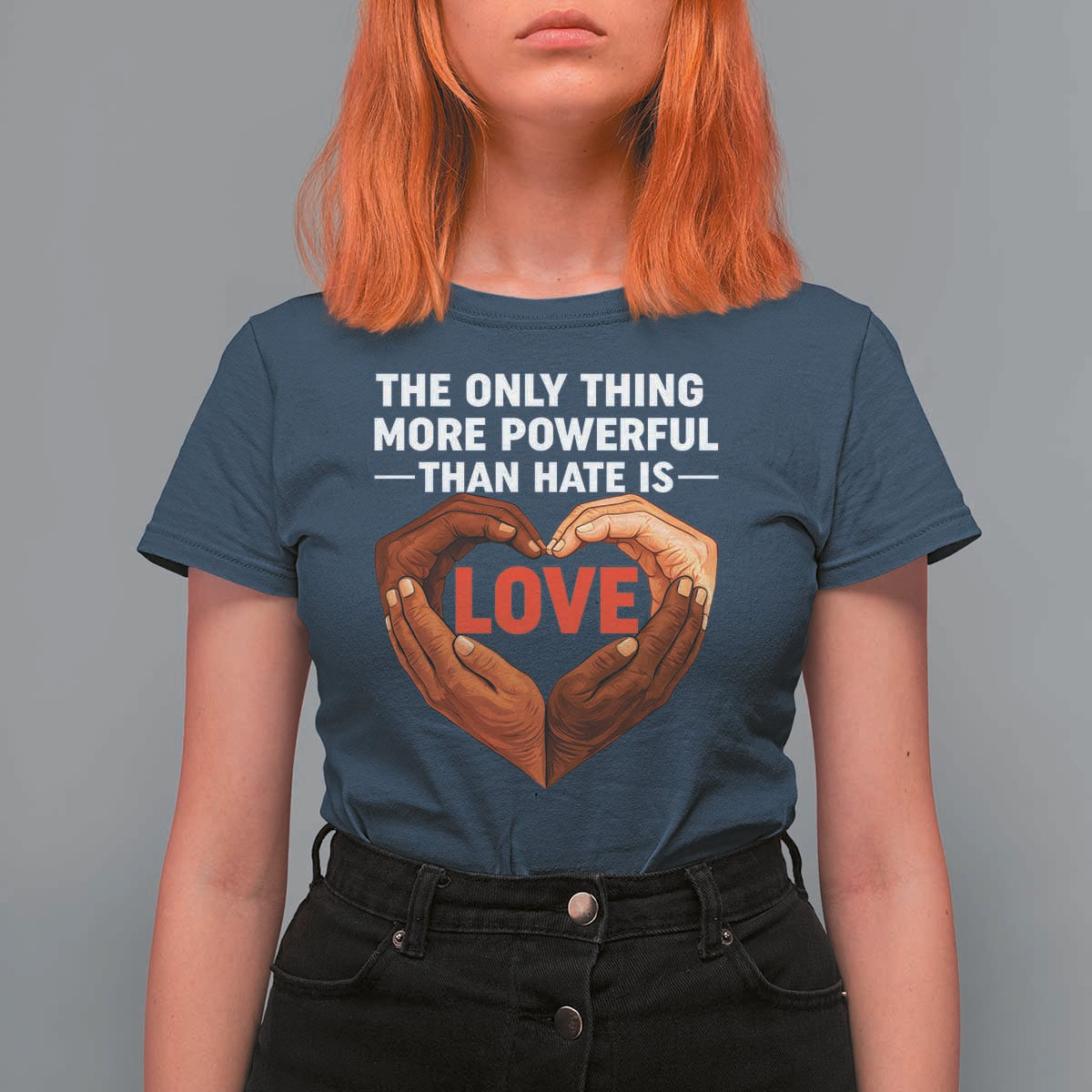 The Only Thing More Powerful Than Hate Is Love T Shirt For Women Heart in Hands Unity Bunny Inspirational Quote