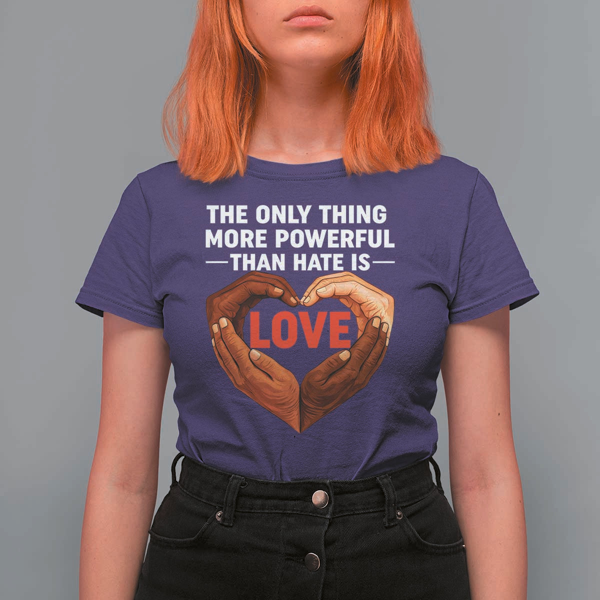 The Only Thing More Powerful Than Hate Is Love T Shirt For Women Heart in Hands Unity Bunny Inspirational Quote