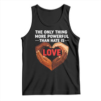 The Only Thing More Powerful Than Hate Is Love Tank Top Heart in Hands Unity Bunny Inspirational Quote