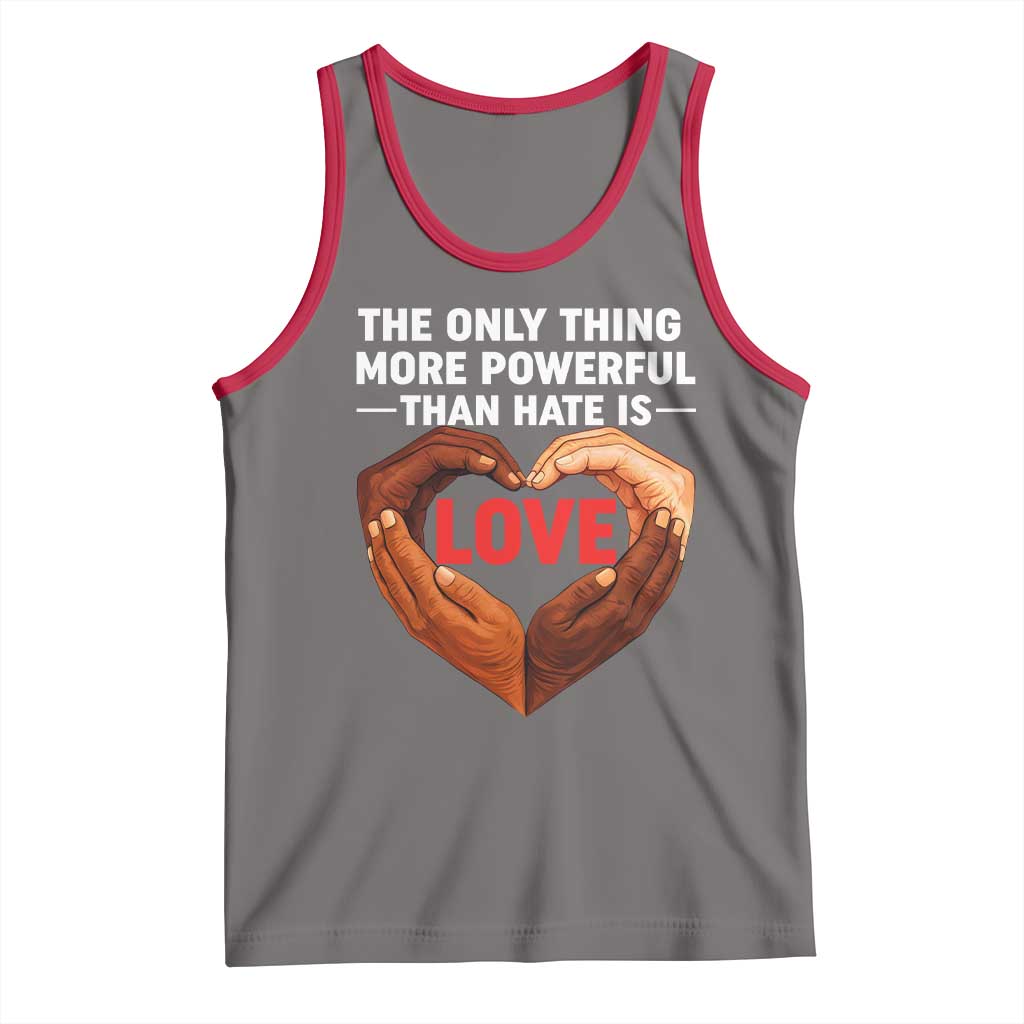 The Only Thing More Powerful Than Hate Is Love Tank Top Heart in Hands Unity Bunny Inspirational Quote