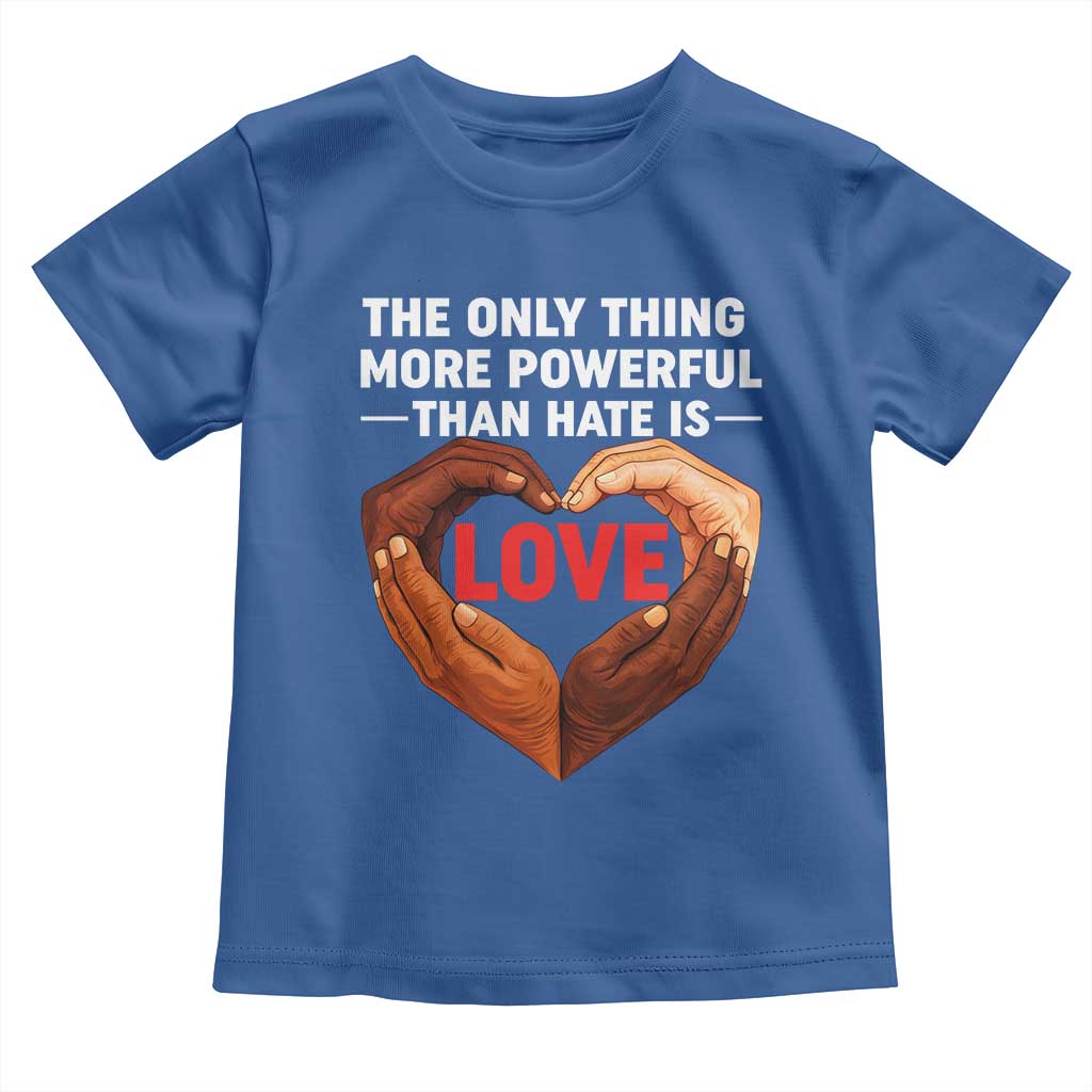 The Only Thing More Powerful Than Hate Is Love Toddler T Shirt Heart in Hands Unity Bunny Inspirational Quote