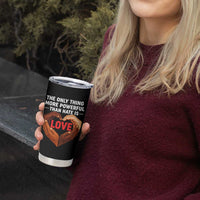 The Only Thing More Powerful Than Hate Is Love Tumbler Cup Heart in Hands Unity Bunny Inspirational Quote