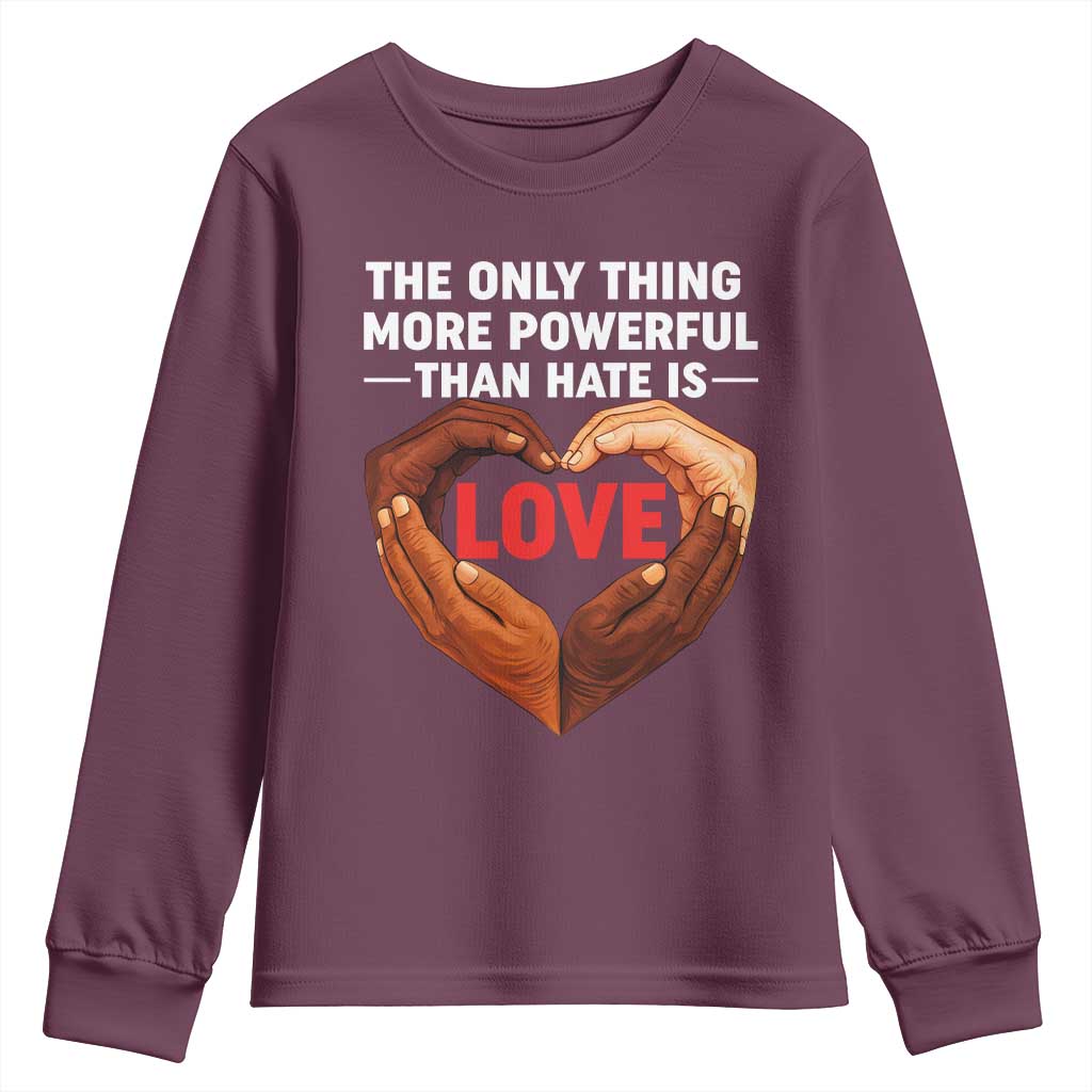 The Only Thing More Powerful Than Hate Is Love Youth Sweatshirt Heart in Hands Unity Bunny Inspirational Quote