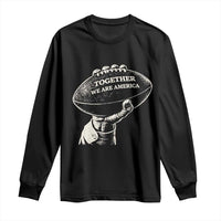 Together We Are America Vintage Football Long Sleeve Shirt Patriotic Sports Pride Bunny Inspirational Quote