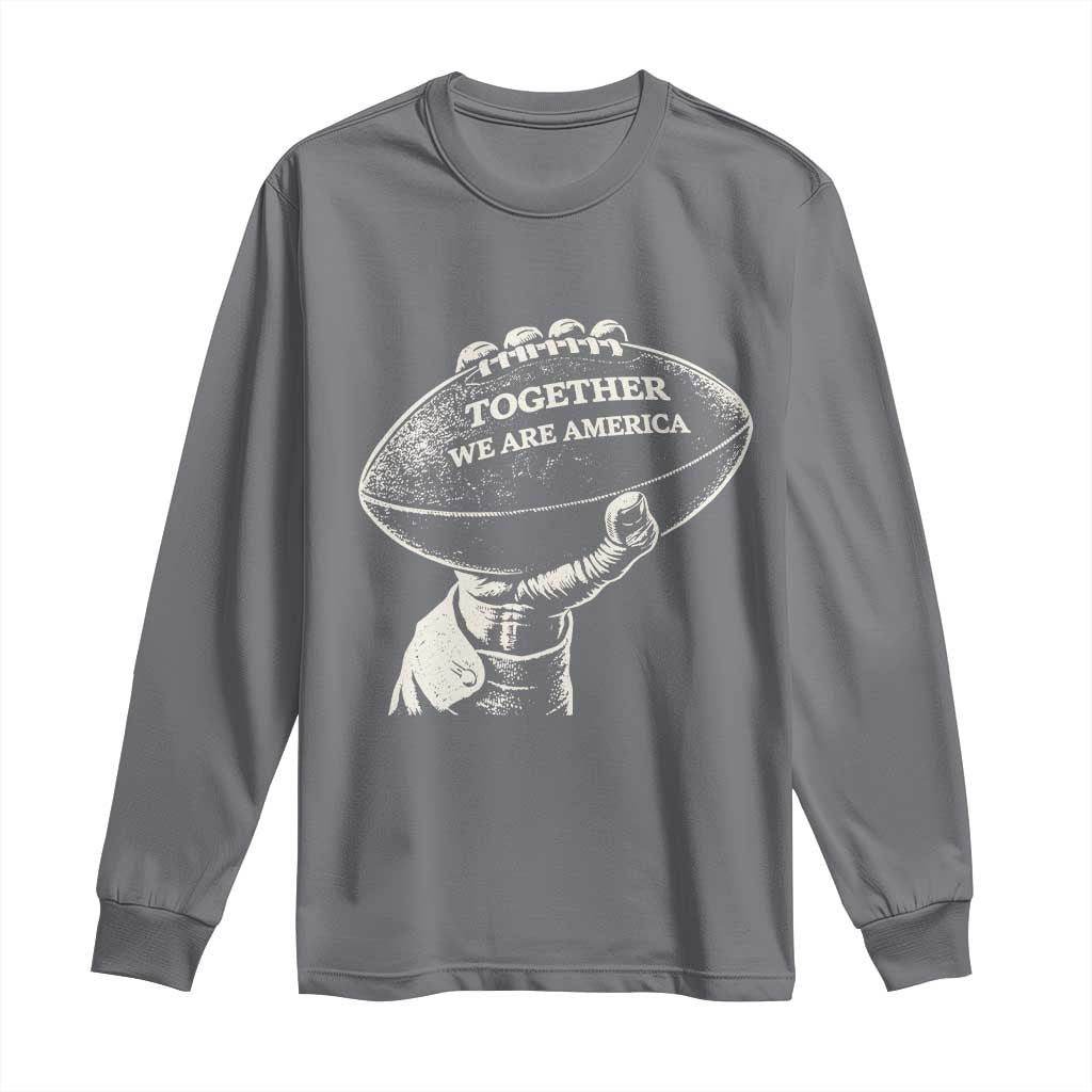 Together We Are America Vintage Football Long Sleeve Shirt Patriotic Sports Pride Bunny Inspirational Quote