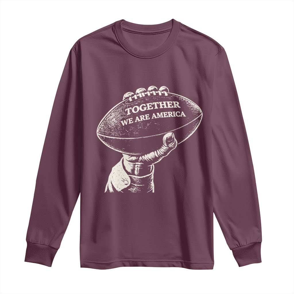 Together We Are America Vintage Football Long Sleeve Shirt Patriotic Sports Pride Bunny Inspirational Quote