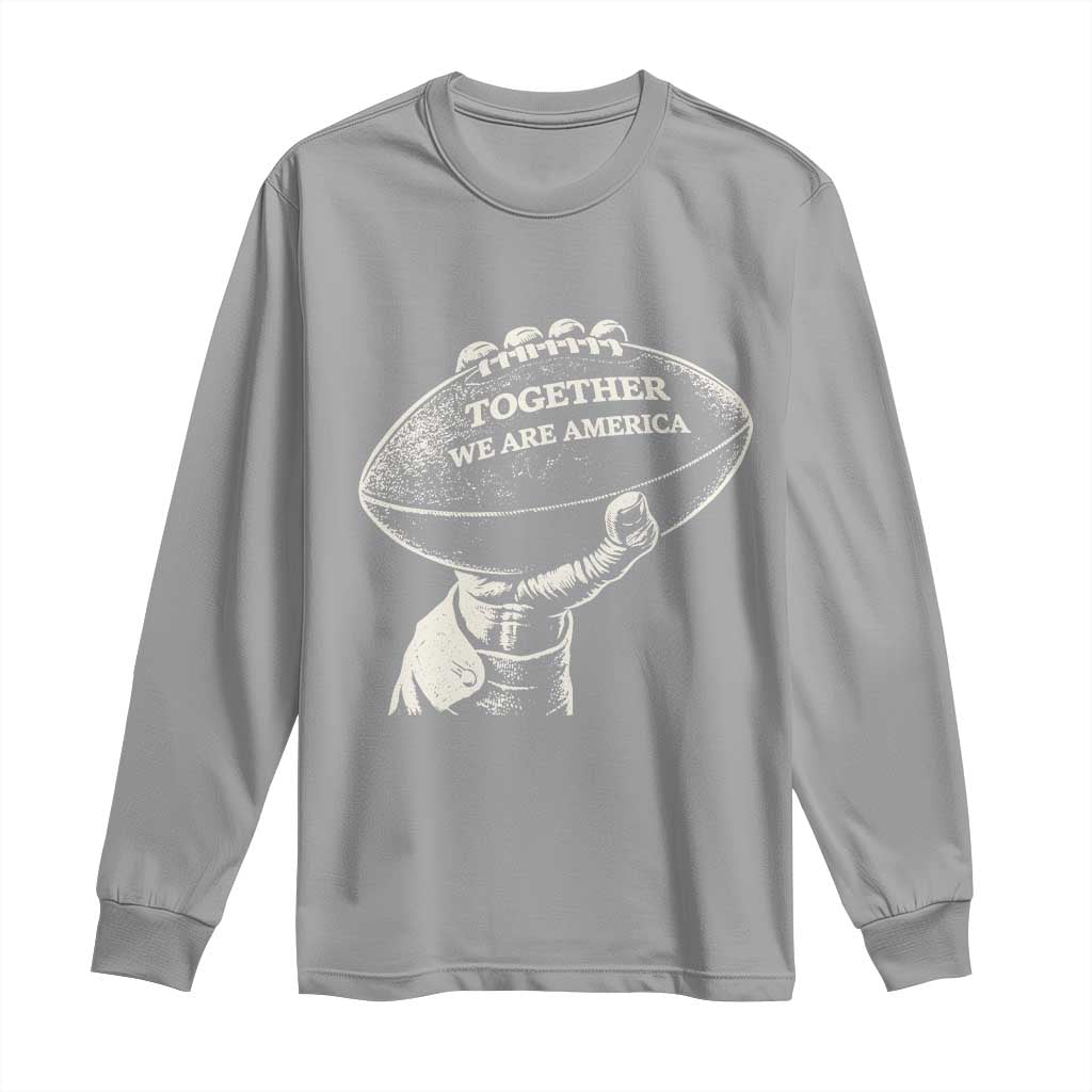 Together We Are America Vintage Football Long Sleeve Shirt Patriotic Sports Pride Bunny Inspirational Quote
