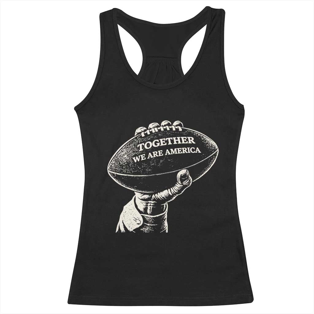 Together We Are America Vintage Football Racerback Tank Top Patriotic Sports Pride Bunny Inspirational Quote