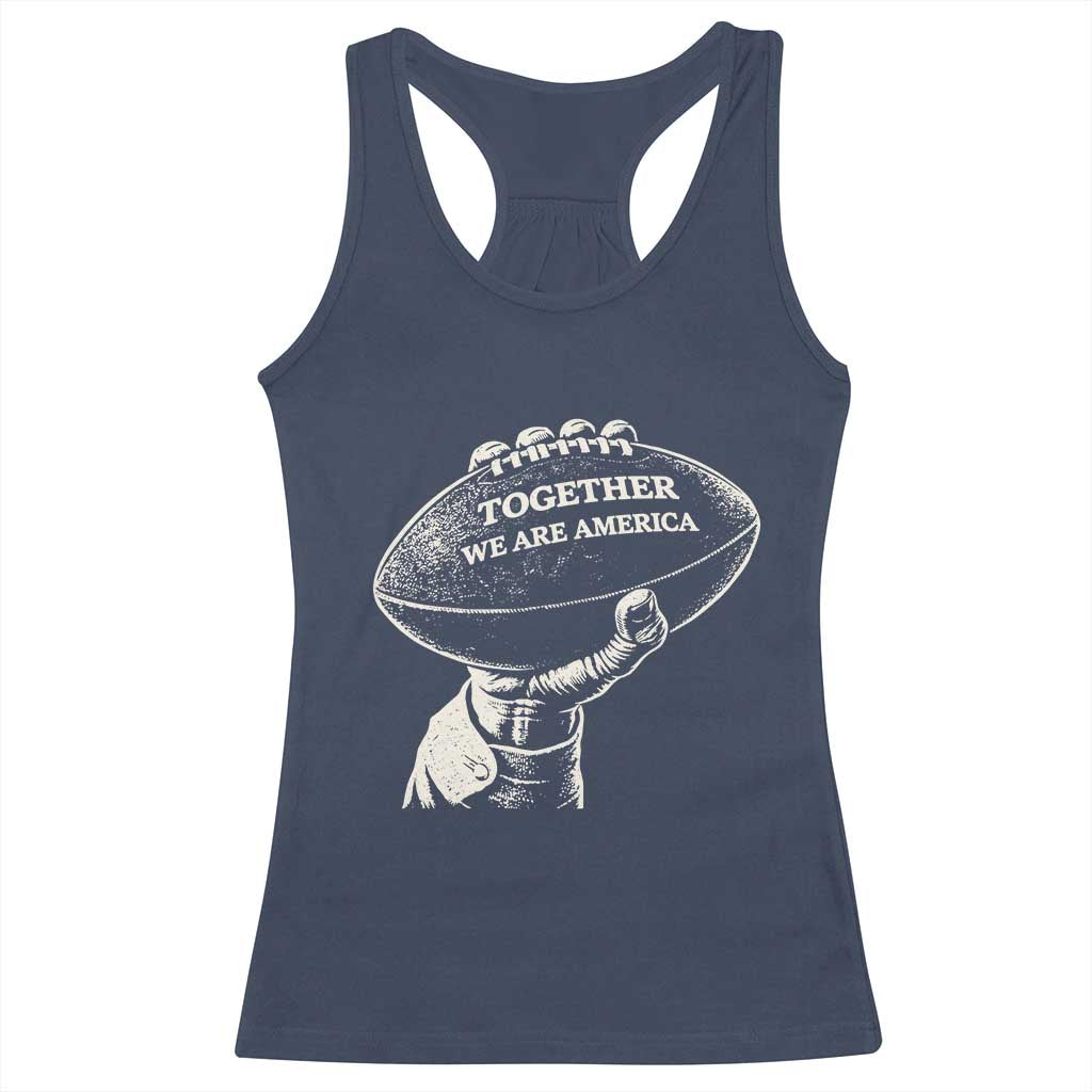 Together We Are America Vintage Football Racerback Tank Top Patriotic Sports Pride Bunny Inspirational Quote