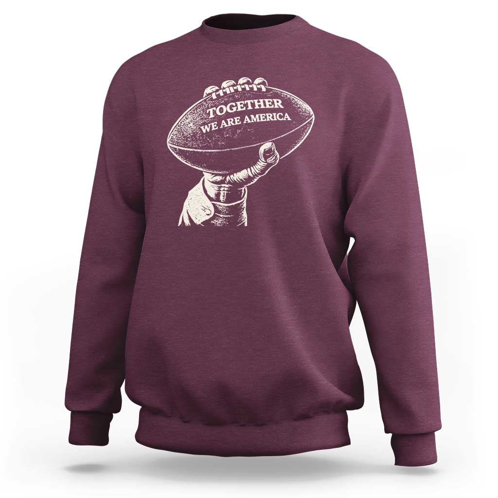 Together We Are America Vintage Football Sweatshirt Patriotic Sports Pride Bunny Inspirational Quote