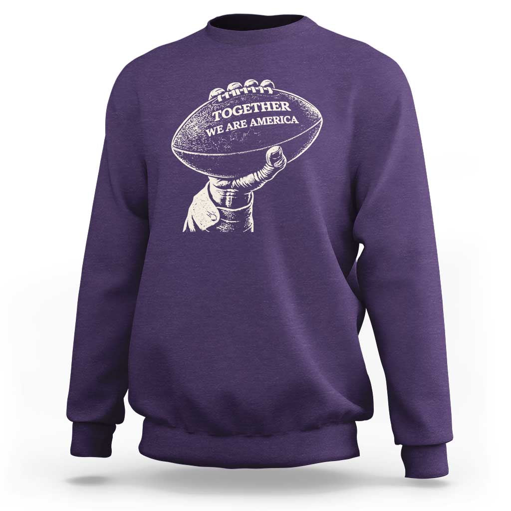 Together We Are America Vintage Football Sweatshirt Patriotic Sports Pride Bunny Inspirational Quote