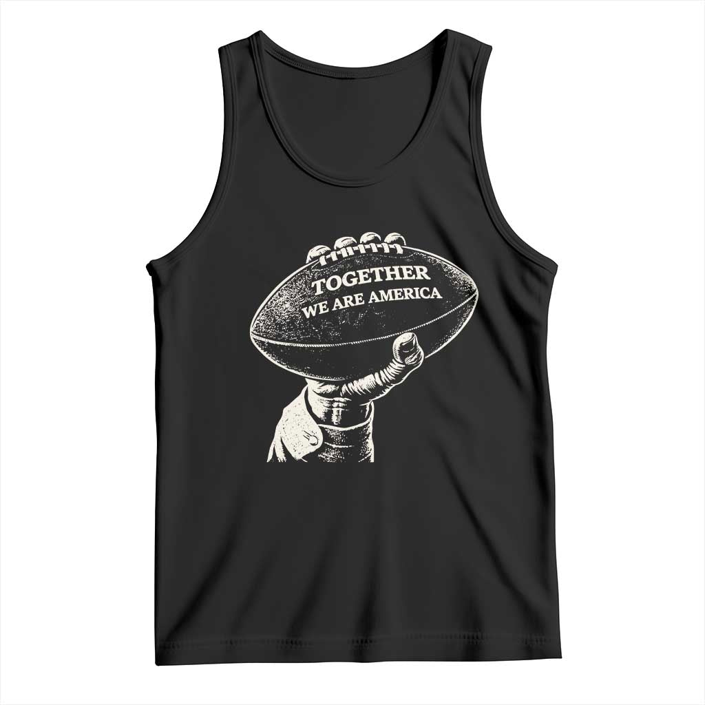Together We Are America Vintage Football Tank Top Patriotic Sports Pride Bunny Inspirational Quote