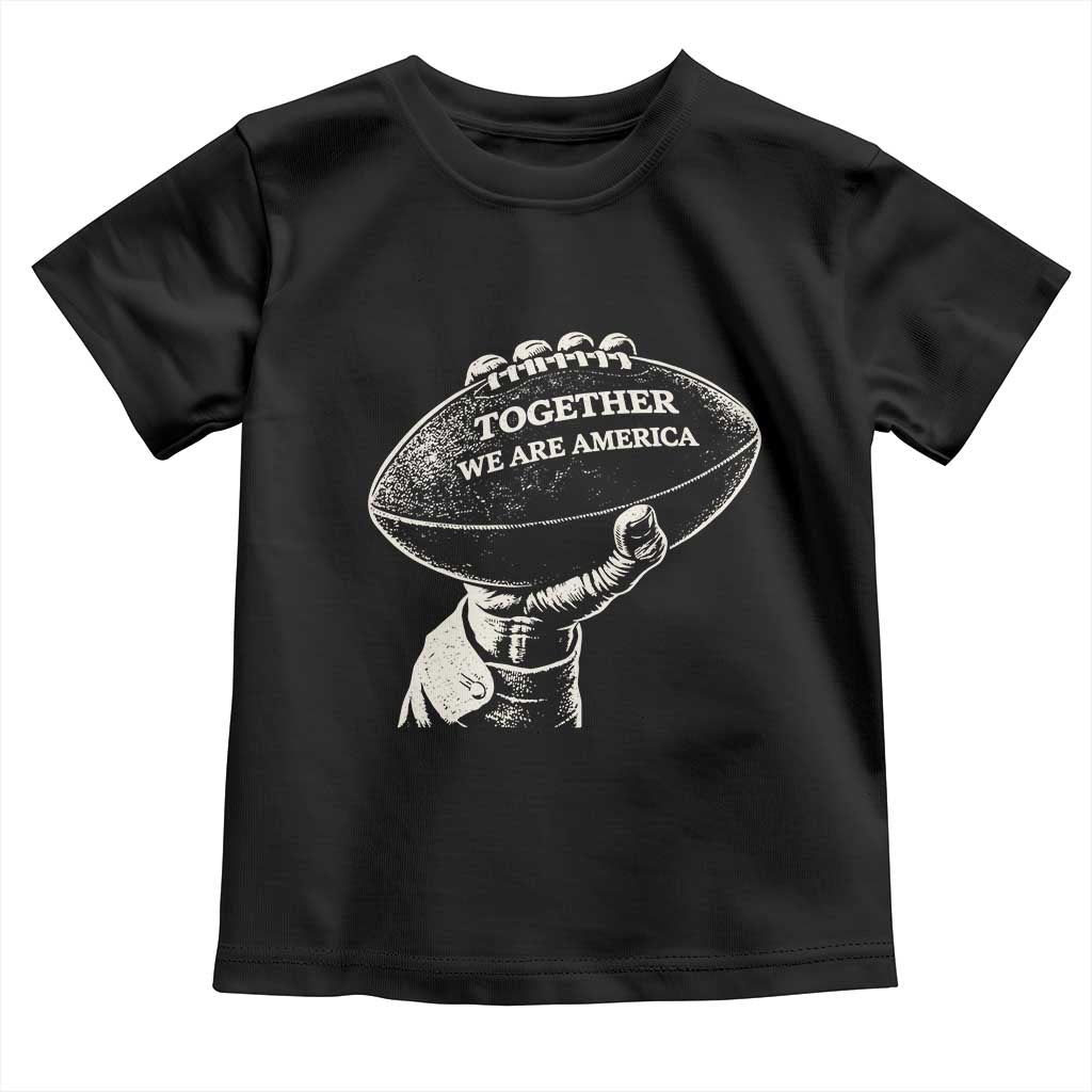 Together We Are America Vintage Football Toddler T Shirt Patriotic Sports Pride Bunny Inspirational Quote